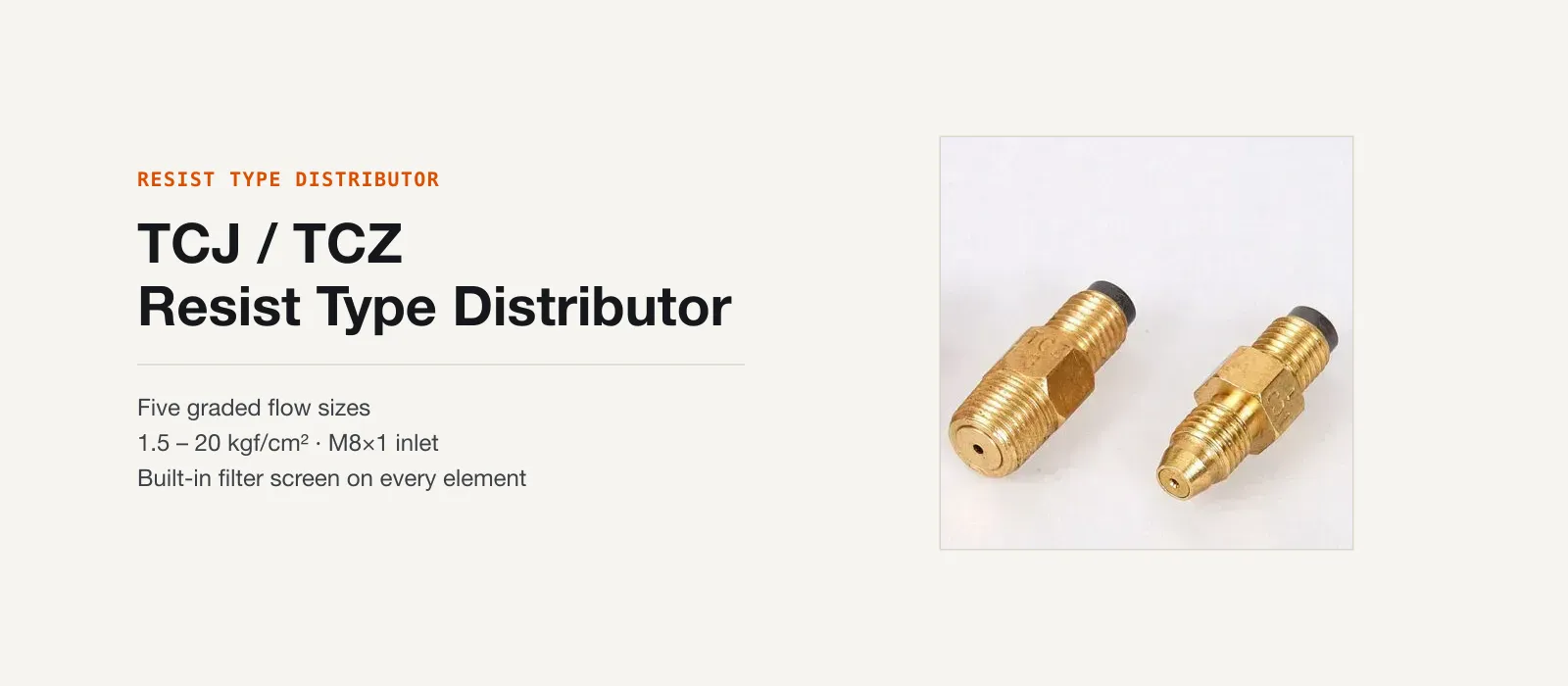 TCJ and TCZ resist-type distributor elements, the restriction-metering alternative to volumetric and progressive blocks